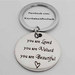 You are Loved, Valued, Beautiful. Stainless steel keychain